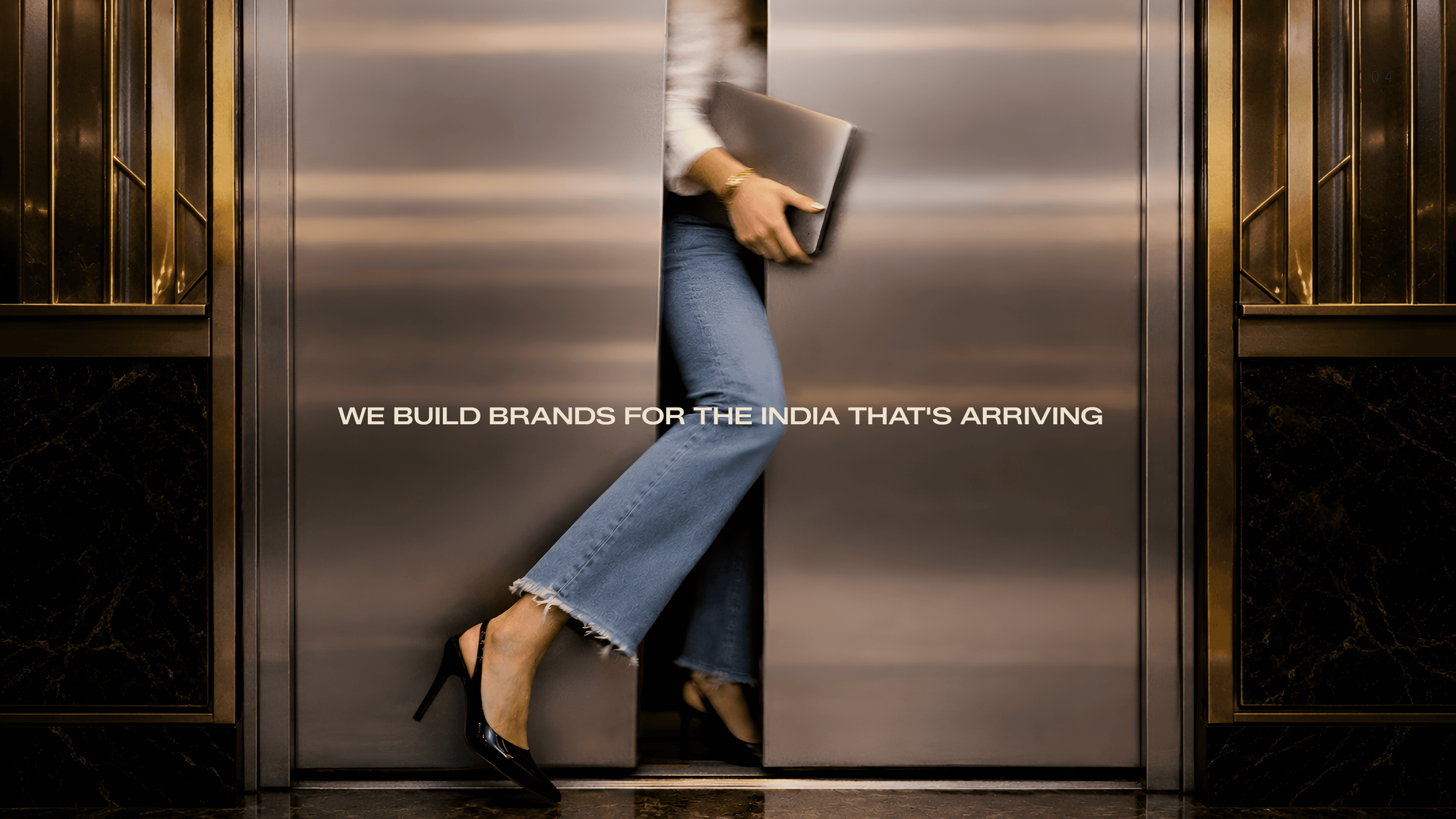 We build brands for the India that's arriving